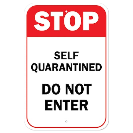 Signmission Public Safety Sign-Stop Self Quarantined Do Not Enter, Heavy Duty, 7" H, A-1218-25470 A-1218-25470